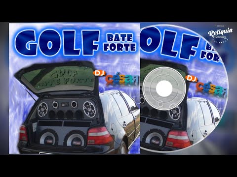 CD GOLF BATE FORTE PANCADÃO AUTOMOTIVO - DJ CÉSAR