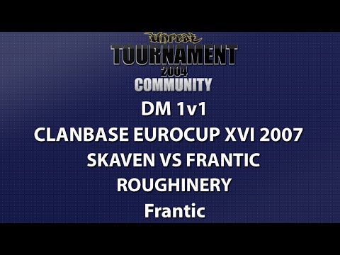 UT2004 DM 1v1 - ClanBase Eurocup XVI - skAven vs Frantic - Roughinery - Frantic