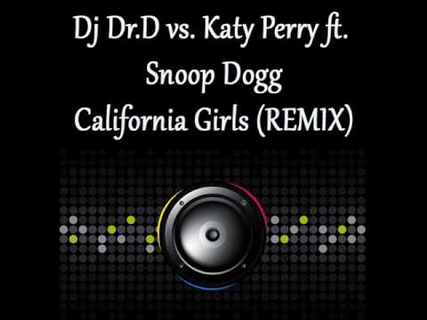 Dj Dr.D vs. Katy Perry ft. Snoop Dogg - California Girls (REMIX)