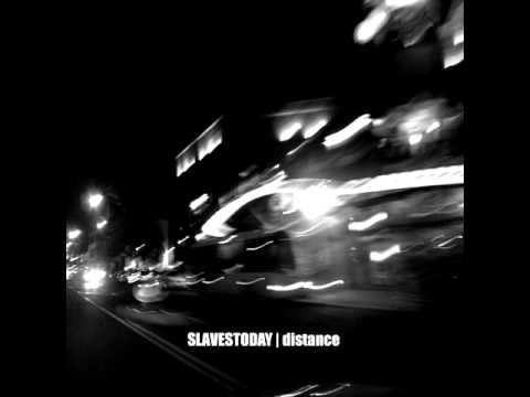 Slavestoday - Distance