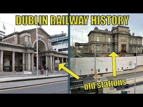 Dublin’s Forgotten Train Stations | Railway History