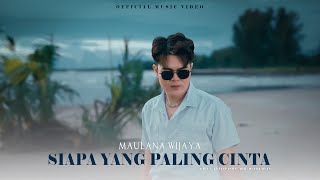 Download lagu Maulana  Wijaya - Siapa Yang Paling Cinta mp3 Download lagu Maulana  Wijaya - Siapa Yang Paling Cinta mp3