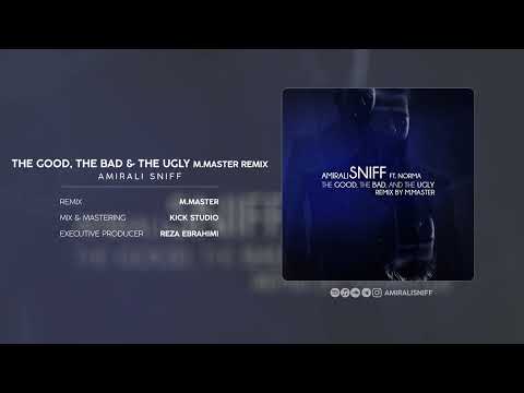 AmirAli Sniff - The Good, The Bad & The Ugly - Remix