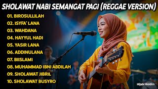 Download lagu SHOLAWAT NABI SEMANGAT PAGI LANCAR REZEKI 🎵 REGGAE | BIROSULLILAH, WAHDANA | SHOLAWAT MERDU mp3