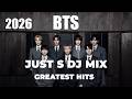 BTS 방탄소년단 BTS Greatest Hits DJ Mix 2026 Just S