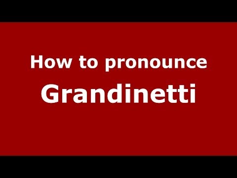 How to pronounce Grandinetti