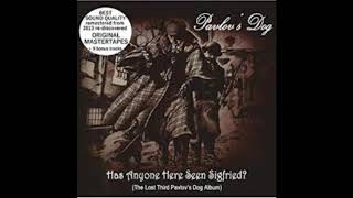 Pavlov&#39;S Dog – Has Anyone Here Seen Sigfried (+Bonus)