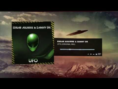 Edgar Aguirre & Danny Dk - Ufo! (Original Mix)