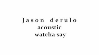 jason derulo - watcha say (acoustic version) 5* amazing!