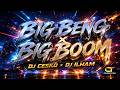 DJ ILHAM  x DJ CESKO - BIG BENG X BIG BOOM