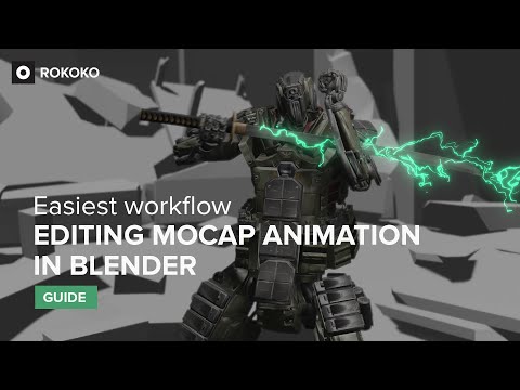 Easiest workflow for editing mocap in Blender - Rokoko Guide