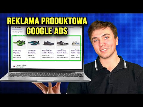 Jak Zrobić Reklamę Produktową w Google Ads [PORADNIK 2026]