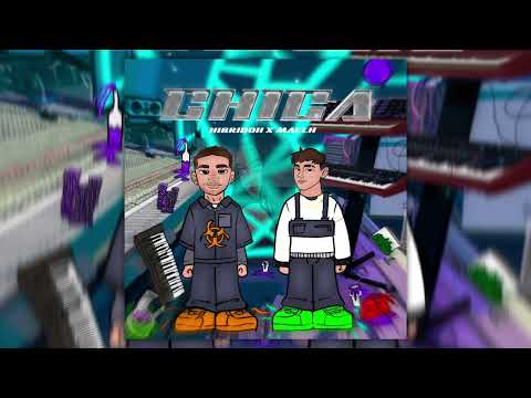 CHICA - Hibridoh Ft. Maelh