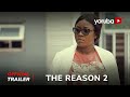 The Reason 2 Yoruba Movie 2024 | Official Trailer | Now Showing On Yorubaplus