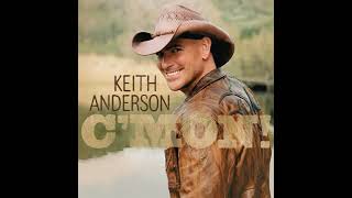 Keith Anderson - C&#39;MON! (Cleaned)