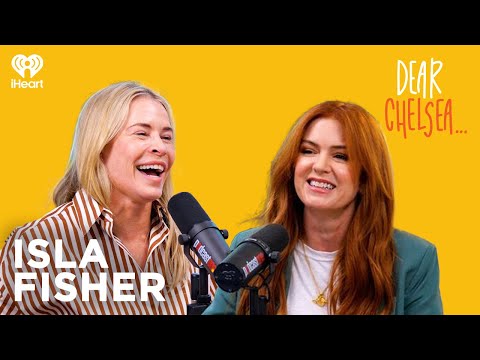 Disagreeing with Isla Fisher | Dear Chelsea
