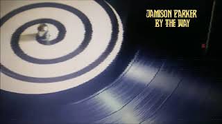 Jamison Parker - By The Way {Official Audio}