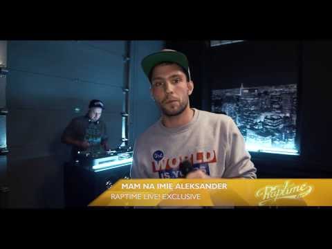 Mam Na Imię Aleksander - RaptimeLive! Exclusive
