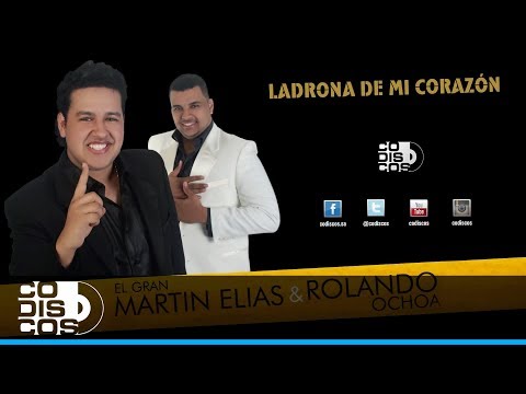 Ladrona De Mi Corazón, El Gran Martín Elías Y Rolando Ochoa - Audio