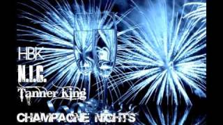 Heartbreak Kid - Champagne Nights ft. Tanner King & N.I.C.