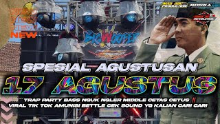 Download lagu DJ TRAP PARTY 17 AGUSTUS 1945 BASS BLEYERR NGUK GLERR MIDDLE CETUS AMUNISI KARNAVAL YG KALIAN CARI² mp3