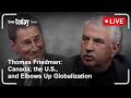 Thomas Friedman Canada The U S And Elbow S Up Globalization TVO Today Live