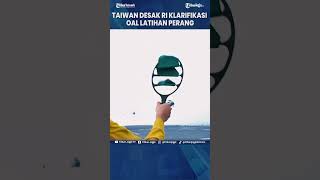 TAIWAN MINTA INDONESIA BERIKAN PENJELASAN SOAL LATIHAN LAUT DENGAN CHINA DI DEKA