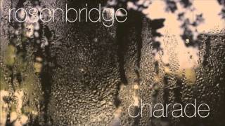 Charade - Rosenbridge