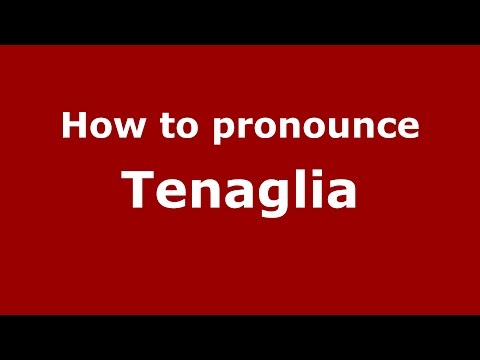 How to pronounce Tenaglia (Spanish/Argentina) - PronounceNames.com