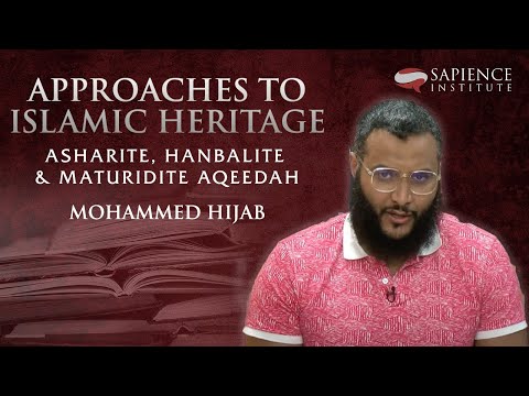 Approaches to Islamic Heritage: Asharite, Hanbalite and Maturidite Aqeedah