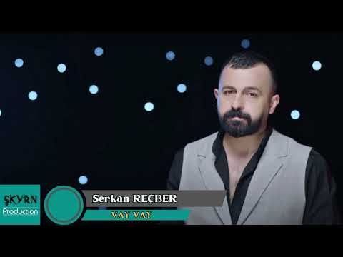 Serkan Reçber - Vay Vay (Ağlamam Artık ALBÜM )