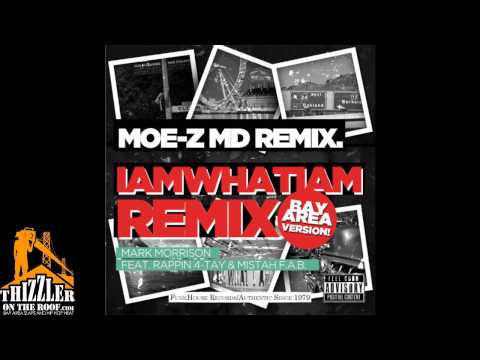 Mark Morrison ft. Rappin 4-Tay, Mistah Fab - I Am What I Am [Moe-Z MD Bay Remix] [Thizzler.com]
