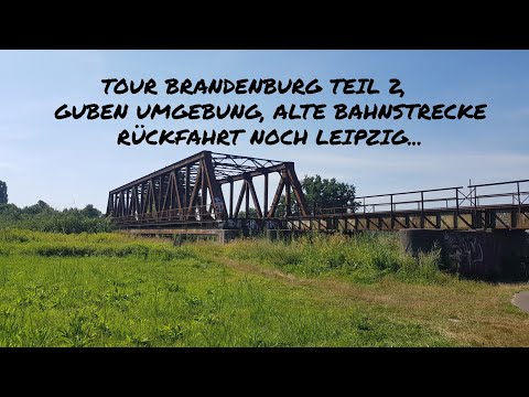 Jens im Einsatz, Tour nach Brandenburg in 3 Tagen, Teil 2 Guben Umgebung, alte Bahnstrecke und mehr