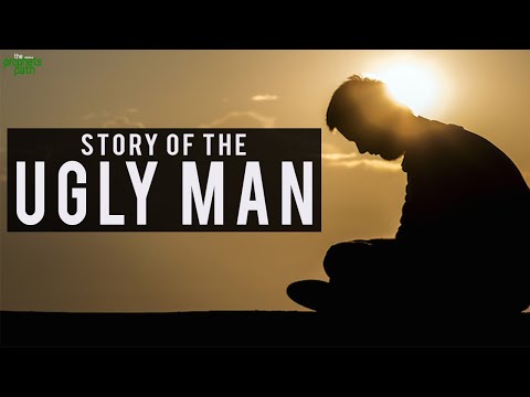 The story of the ugly man