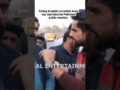 Turkey ki pablic ne Indian Army say Kay Kaha Hai paki 🤔 pablic reaction