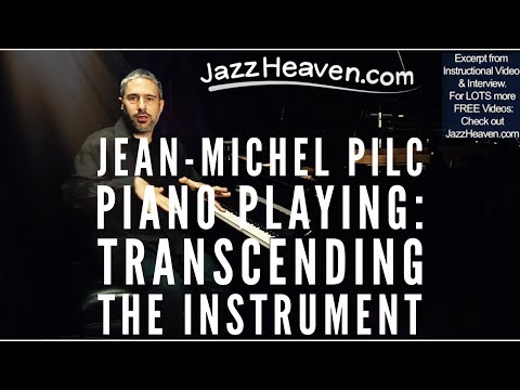 Jean-Michel Pilc PIANO LESSON: Piano Playing vs Music Making - JazzHeaven.com Excerpt