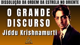O Grande Discurso Histórico de Krishnamurti: Sua Liberdade e o Fim da Ordem da Estrela no Oriente