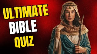 Ultimate Bible Quiz Challenge – Can You Score 100%?