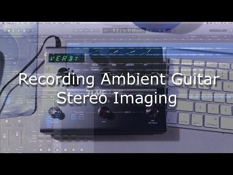 Ambient Guitar Recording Techniques - Stereo Imaging (Strymon Timeline, Logic Pro X, Izotope Ozone)