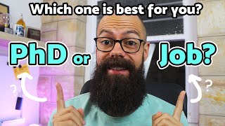 PhD or Job? Which one is best for you?