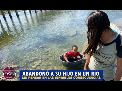 Abandono su Hijo en un Rio sin Pensar las Terribles Consecuencias