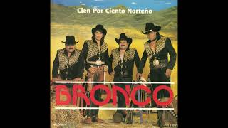 Bronco - Para Que Vivas Tranquila