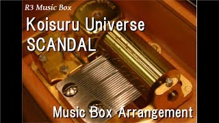 Koisuru Universe/SCANDAL [Music Box]