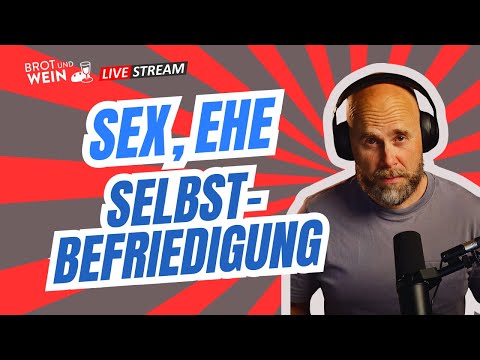 Brot und Wein Live-Talk - Sex, Ehe und Selbstbefriedigung