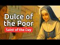 THE IMPACTFUL JOURNEY OF SAINT DULCE OF THE POOR MOTHER OF THE POOR