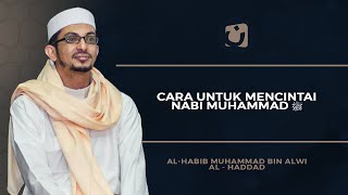 Download lagu Cara Untuk Mencintai Nabi Muhammad  ﷺ - Habib Muhammad Bin Alwi Al - Haddad mp3