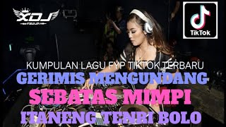 Download lagu DJ GERIMIS MENGUNDANG X SEBATAS MIMPI X ITANENG TENRI BOLO ( XDJ TEAM ) mp3 Download lagu DJ GERIMIS MENGUNDANG X SEBATAS MIMPI X ITANENG TENRI BOLO ( XDJ TEAM ) mp3