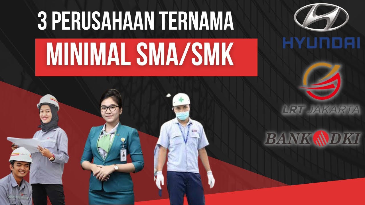 Lowongan Kerja 3 Perusahaan Ternama | Minimal Lulusan SMA/SMK