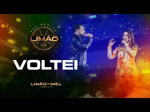 Voltei - Limão com Mel  (DVD PRA SEMPRE LIMÃO)