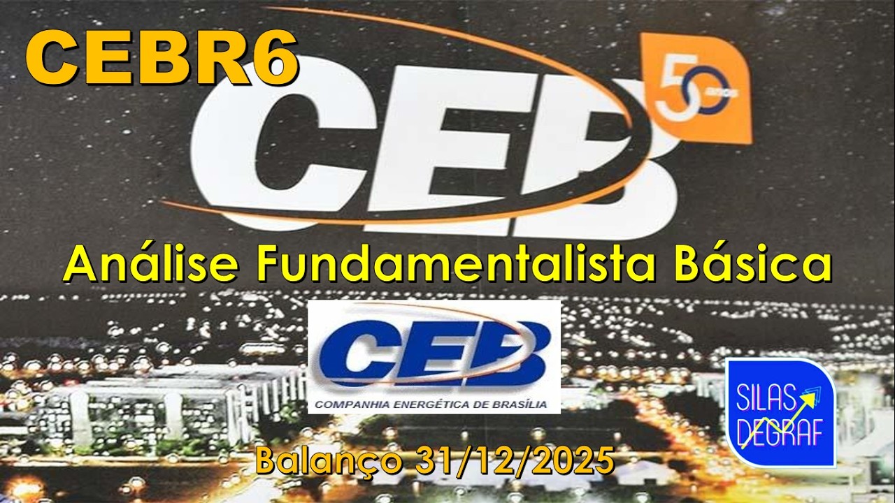 CEBR6 - CIA ENERGÉTICA DE BRASILIA - CEB S/A. ANÁLISE FUNDAMENTALISTA BÁSICA. PROF. SILAS DEGRAF